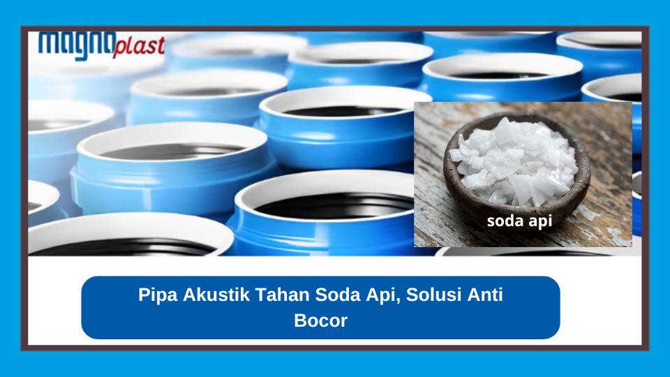 Pipa Akustik Tahan Soda Api, Solusi Anti Bocor