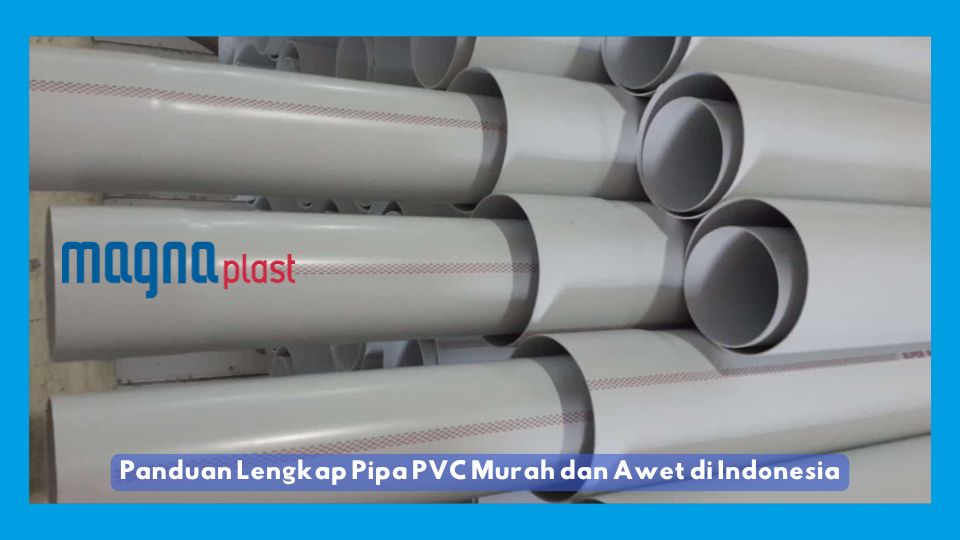 Panduan Lengkap Pipa PVC Murah dan Awet di Indonesia